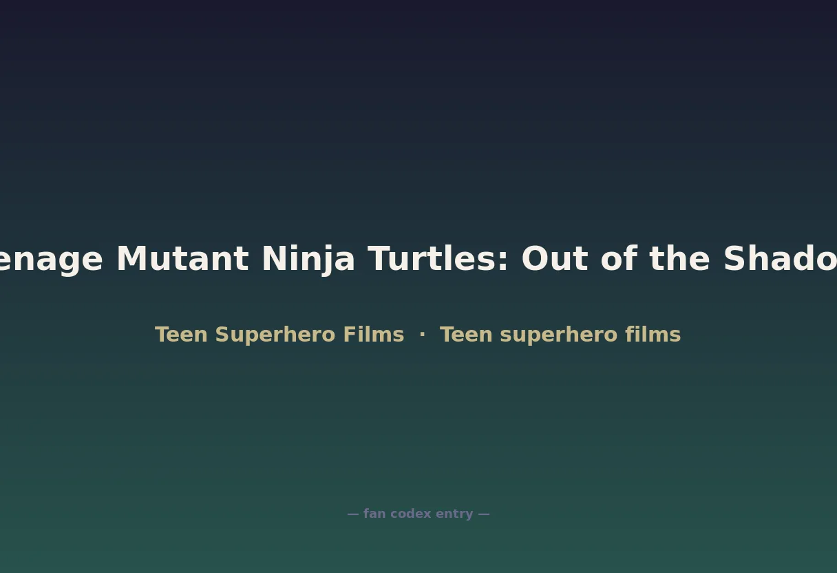 Teenage Mutant Ninja Turtles: Out of the Shadows