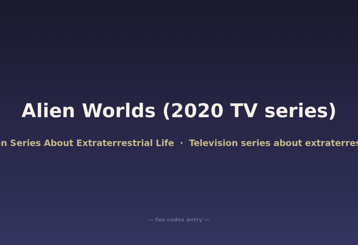 Alien Worlds (2020 TV series)