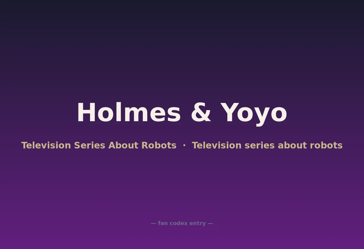 Holmes & Yoyo
