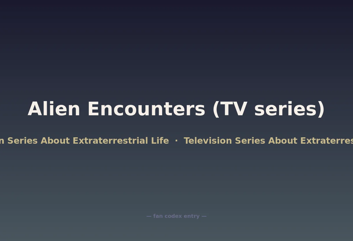 Alien Encounters (TV series)