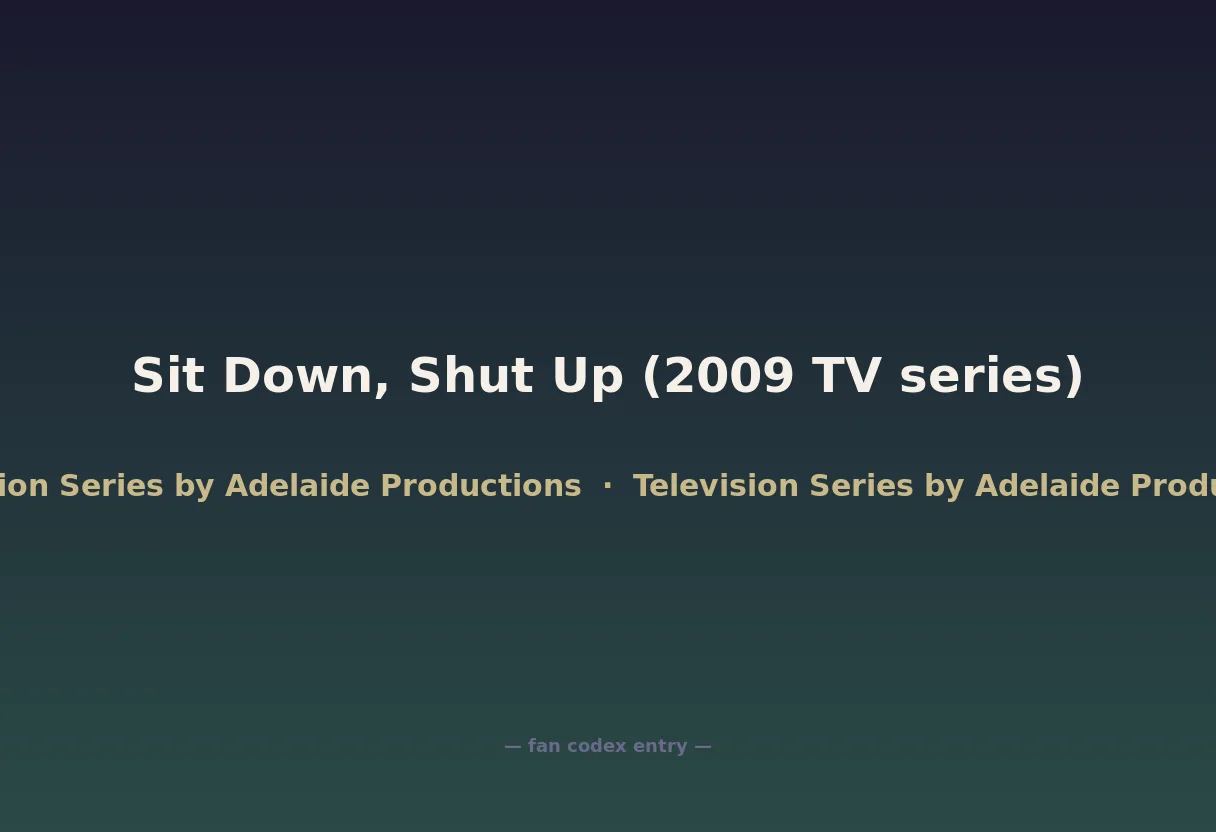 Sit Down, Shut Up (2009 TV series)