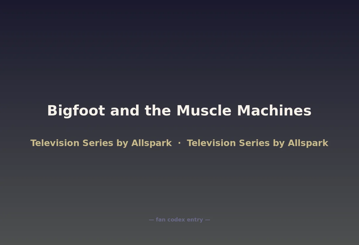 Bigfoot and the Muscle Machines
