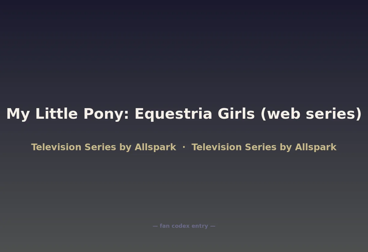 My Little Pony: Equestria Girls (web series)