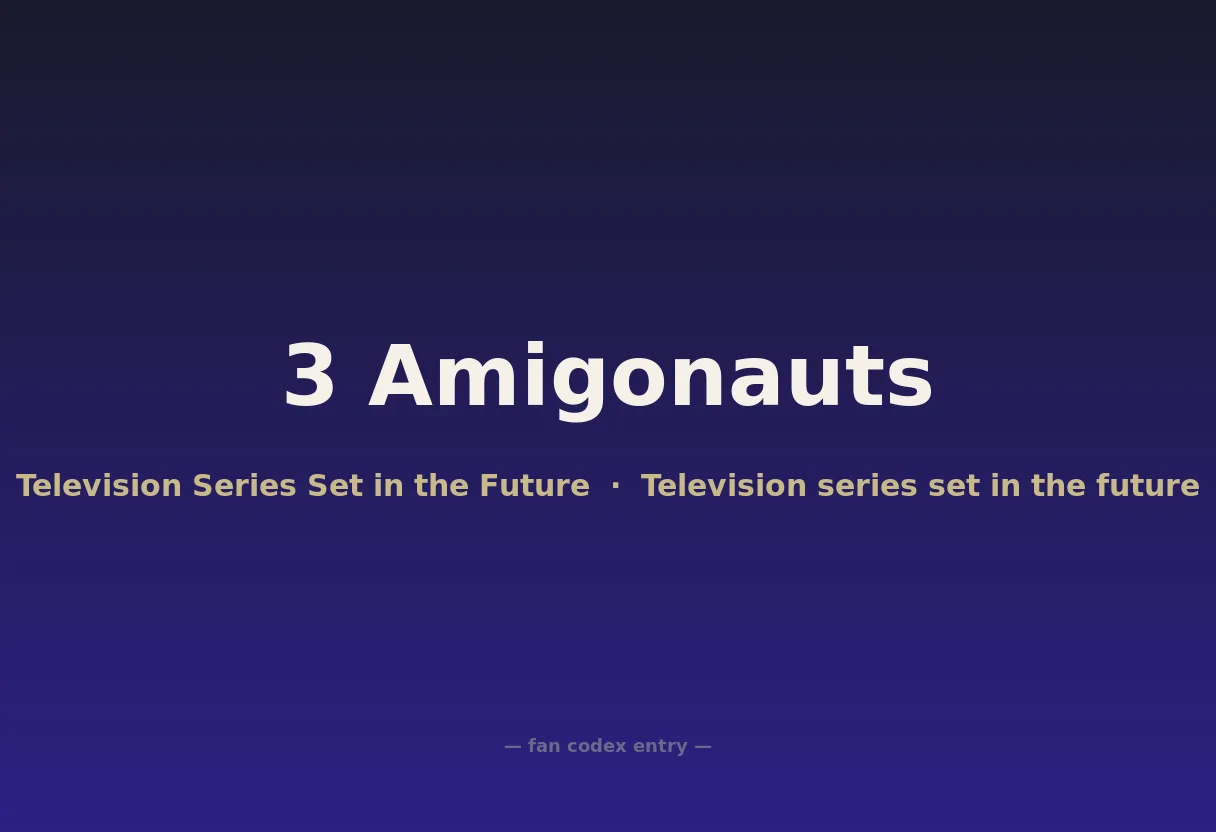 3 Amigonauts