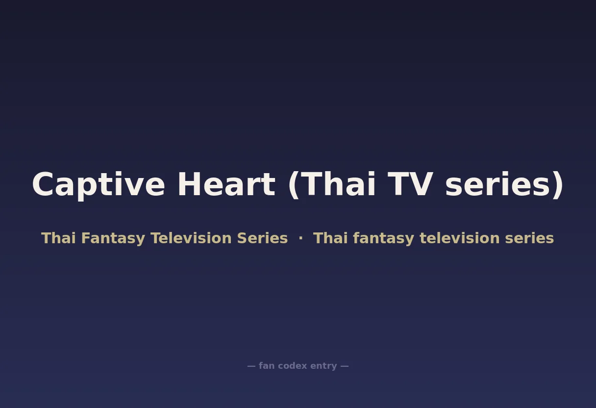 Captive Heart (Thai TV series)