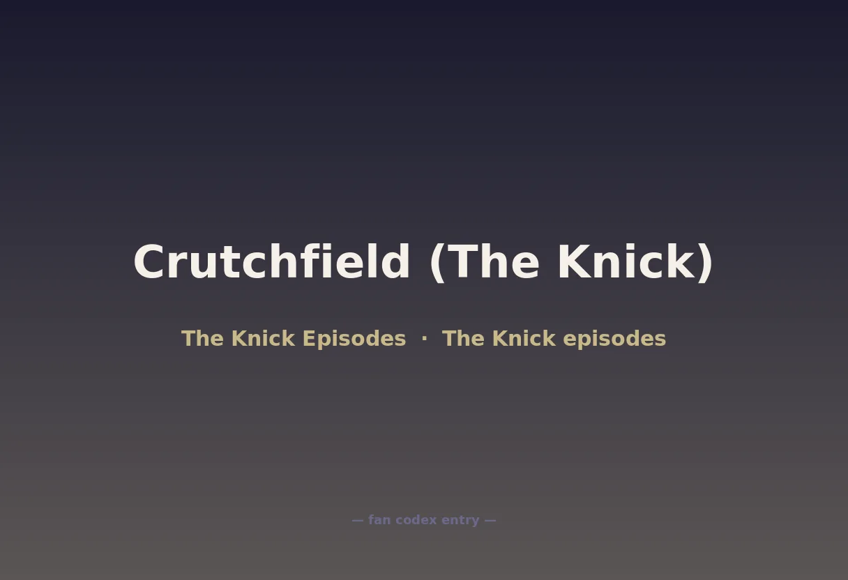 Crutchfield (The Knick)