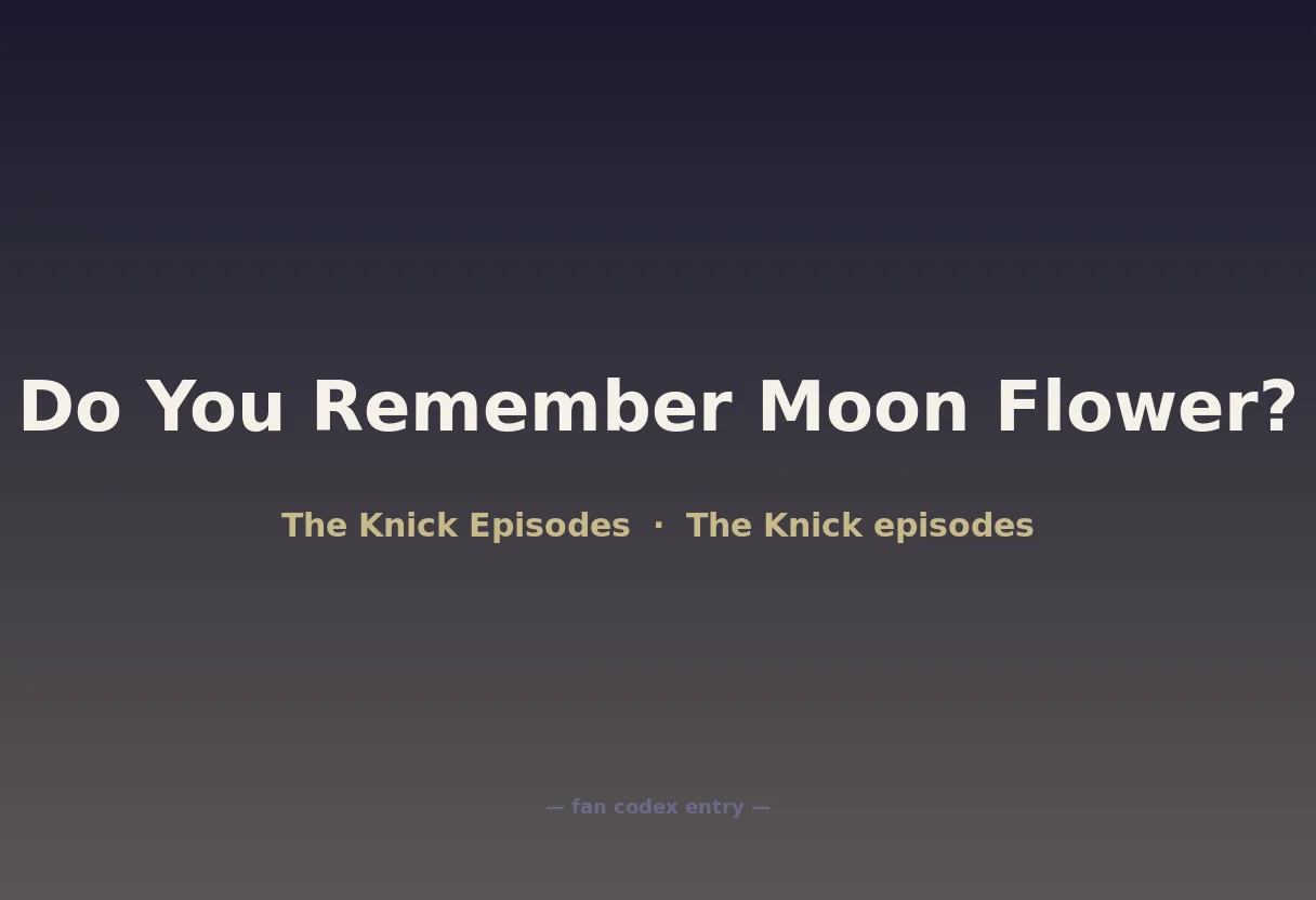 Do You Remember Moon Flower?