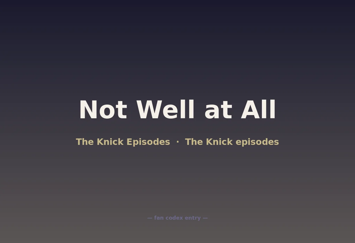 Not Well at All