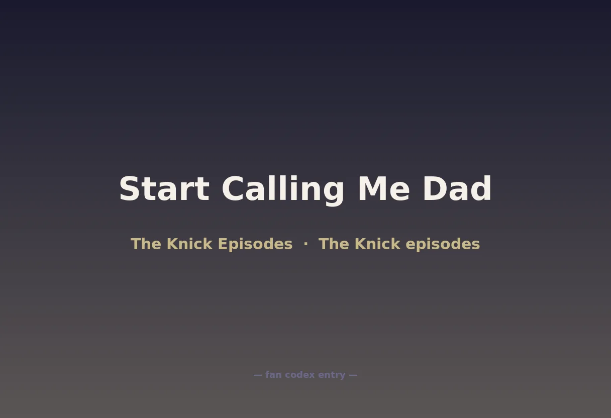 Start Calling Me Dad