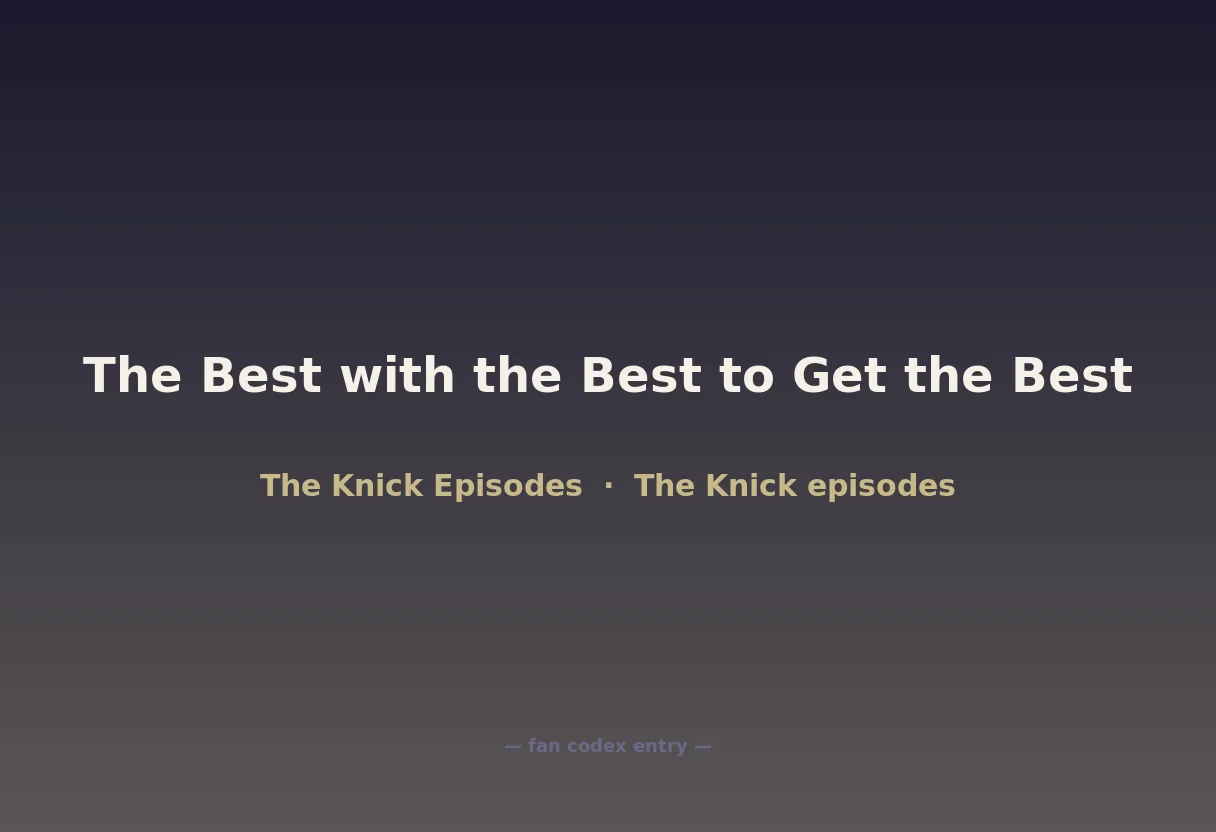 The Best with the Best to Get the Best