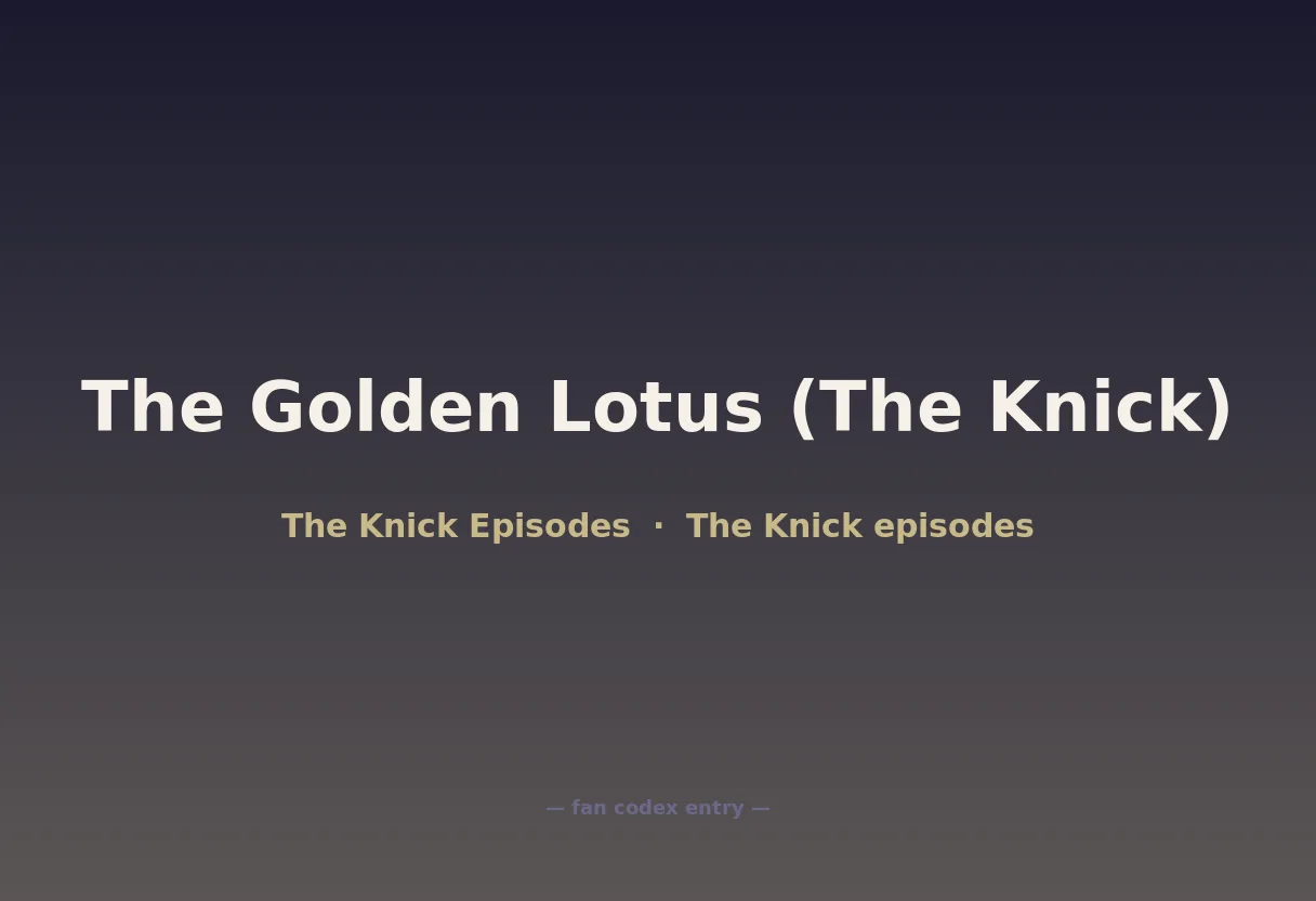 The Golden Lotus (The Knick)
