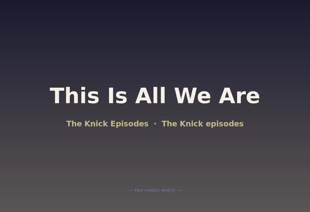 This Is All We Are