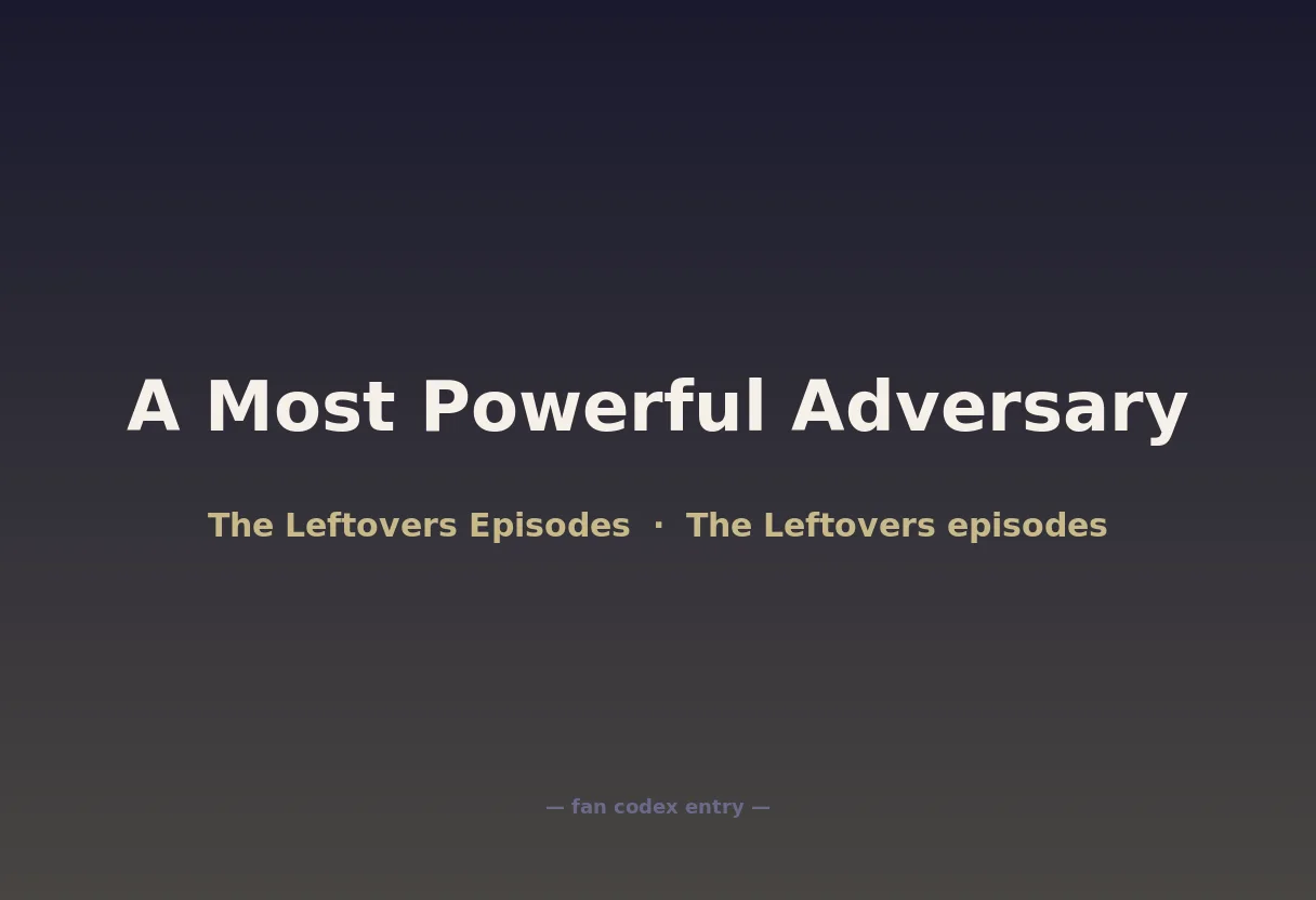 A Most Powerful Adversary