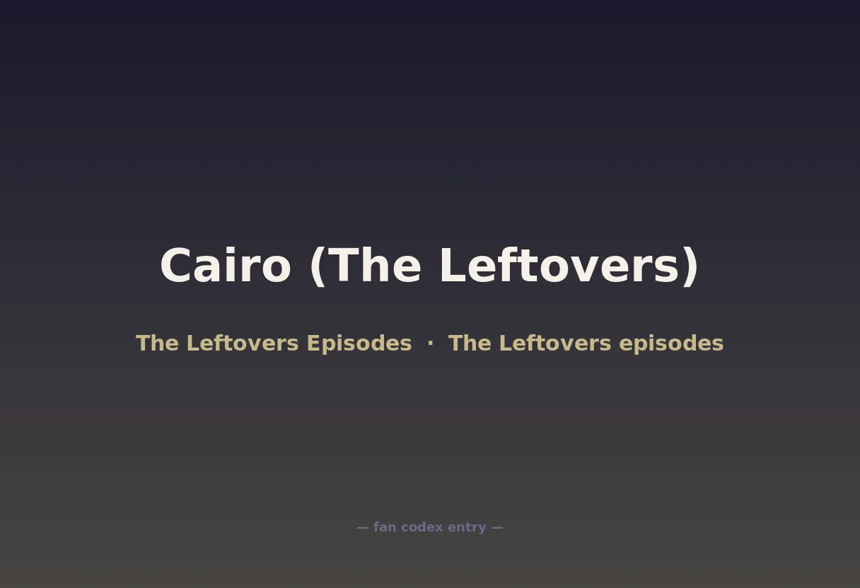 Cairo (The Leftovers)