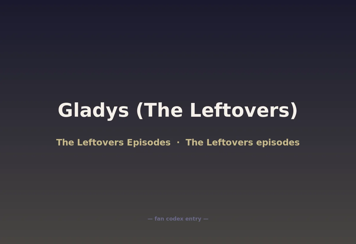 Gladys (The Leftovers)