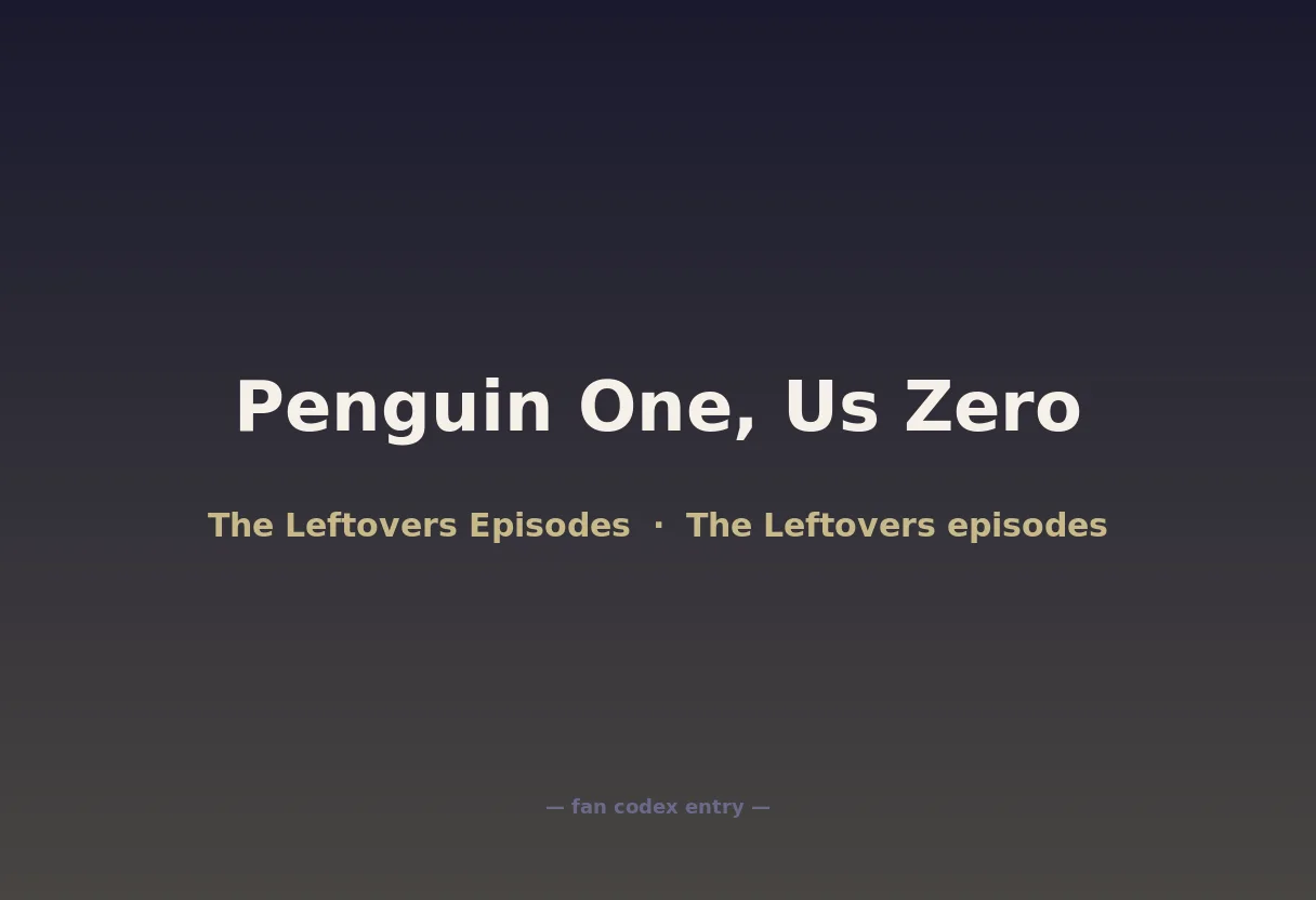 Penguin One, Us Zero