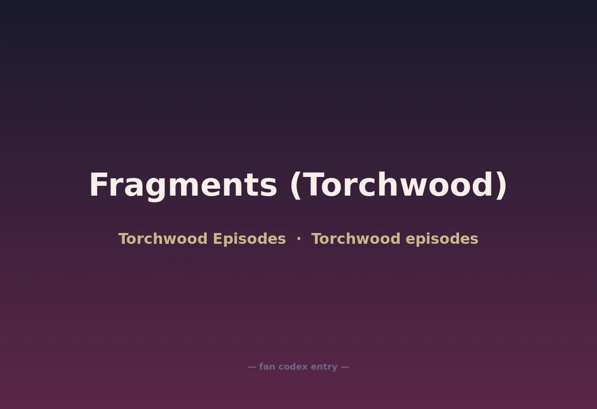 Fragments (Torchwood)