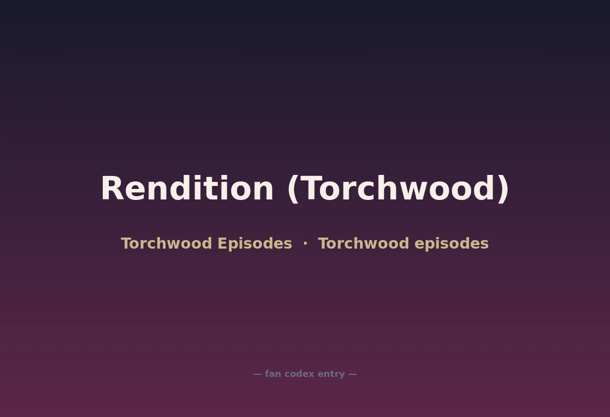 Rendition (Torchwood)