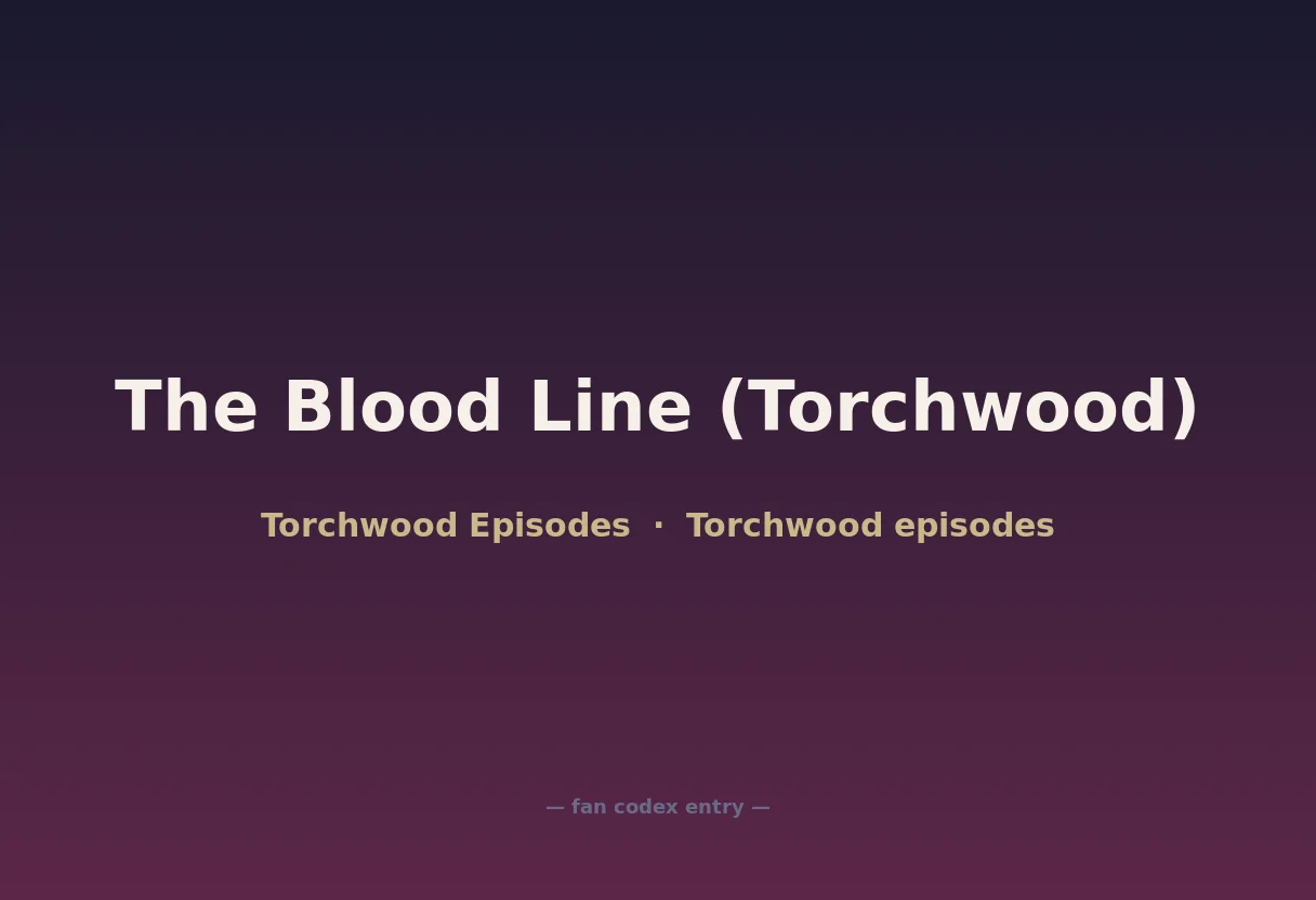 The Blood Line (Torchwood)