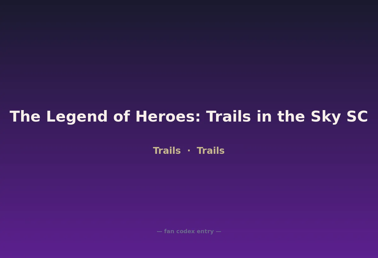 The Legend of Heroes: Trails in the Sky SC