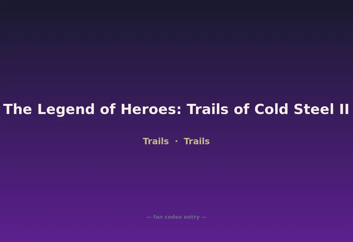The Legend of Heroes: Trails of Cold Steel II