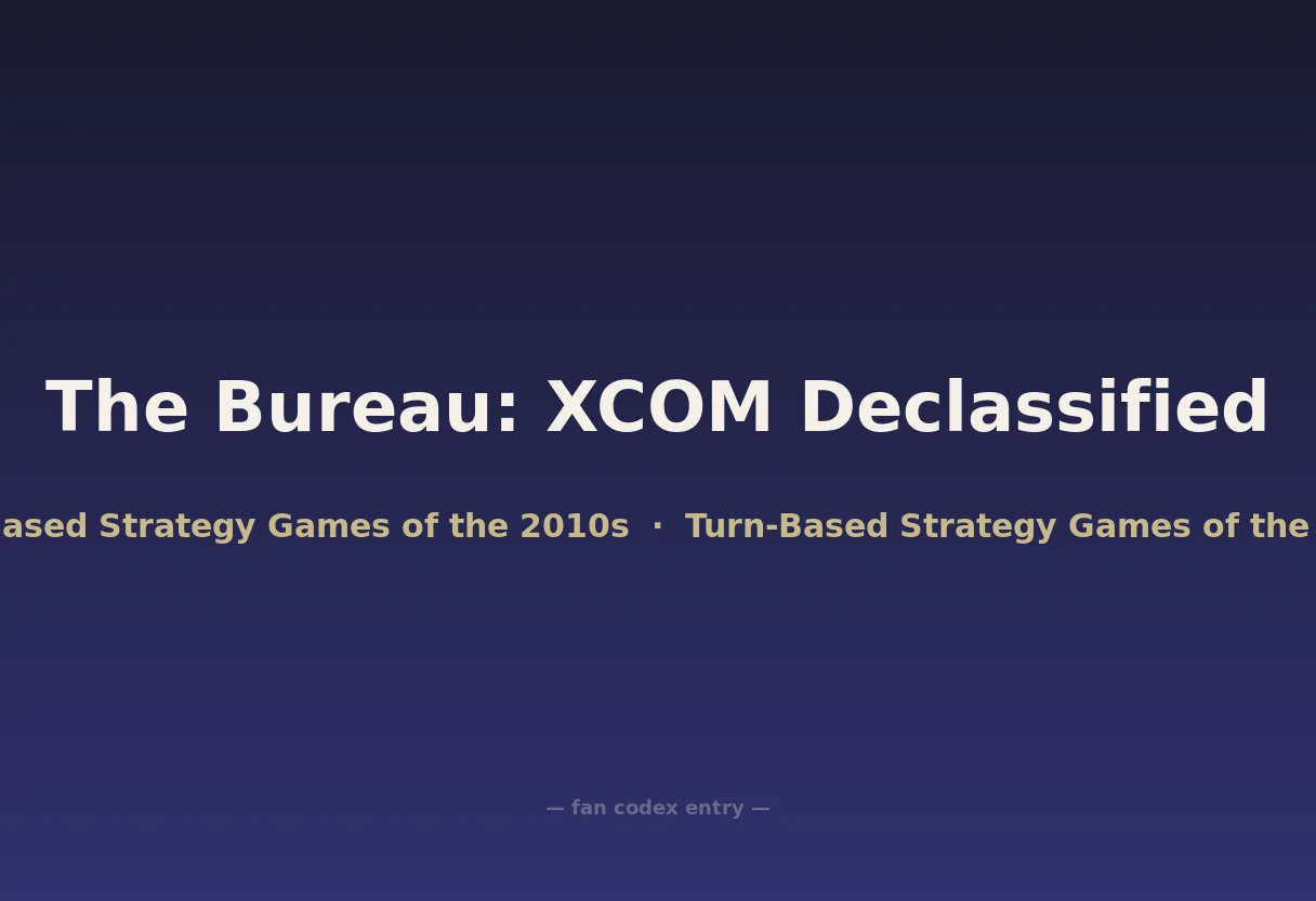 The Bureau: XCOM Declassified