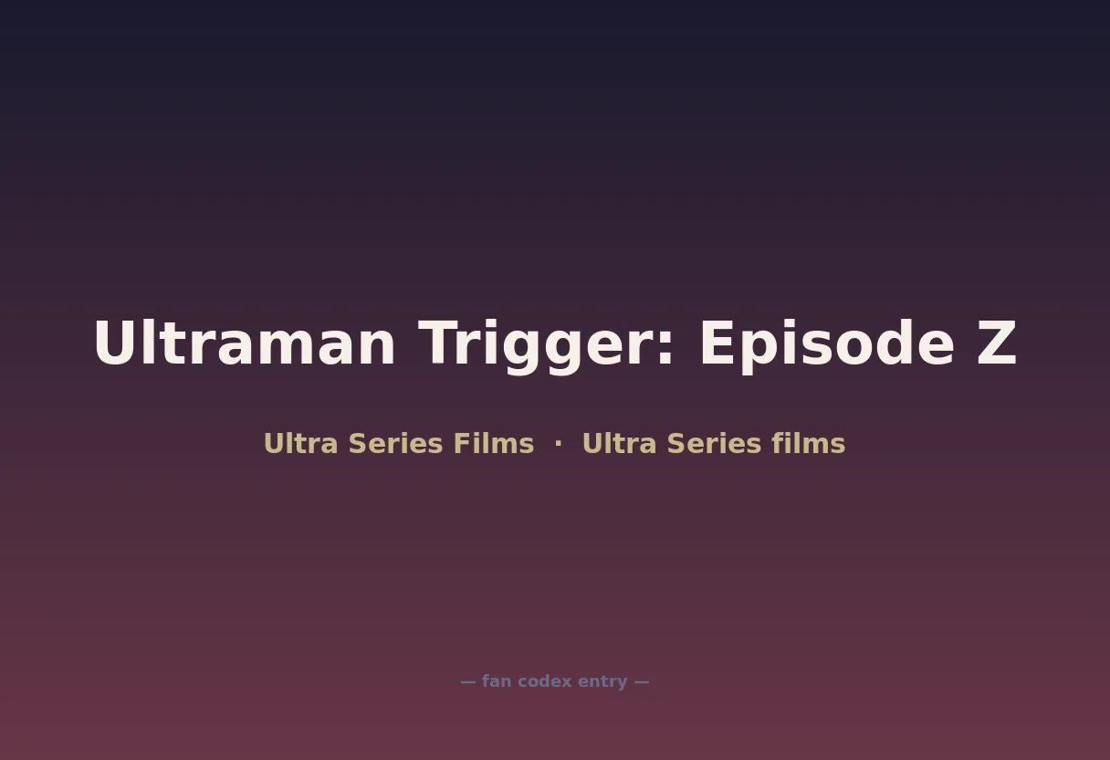 Ultraman Trigger: Episode Z