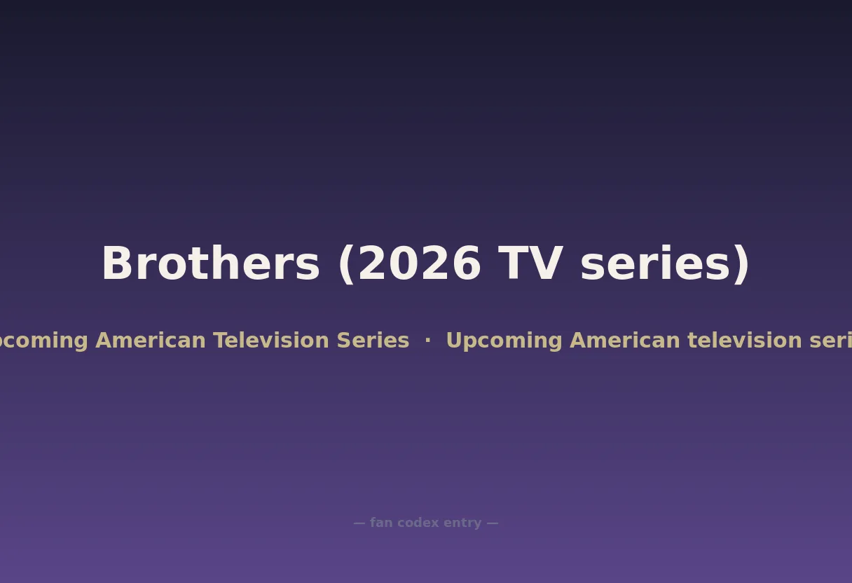 Brothers (2026 TV series)