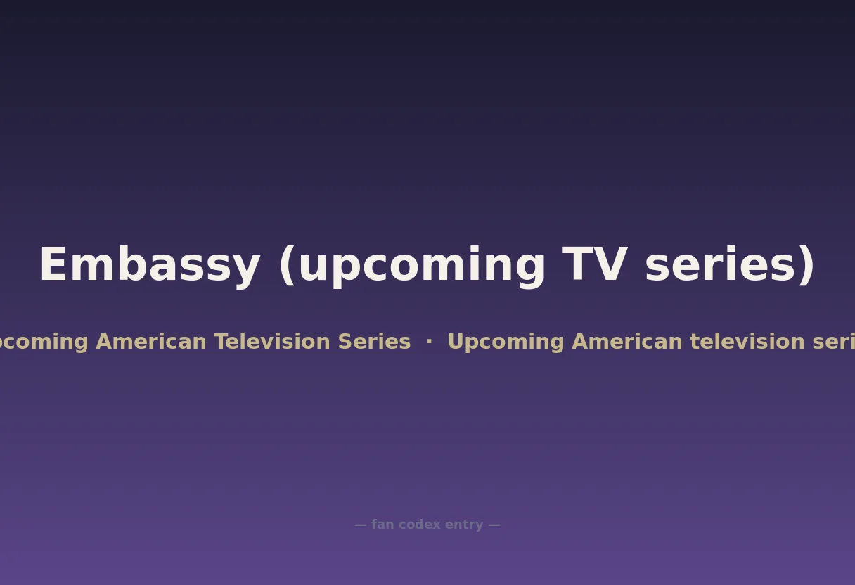 Embassy (upcoming TV series)