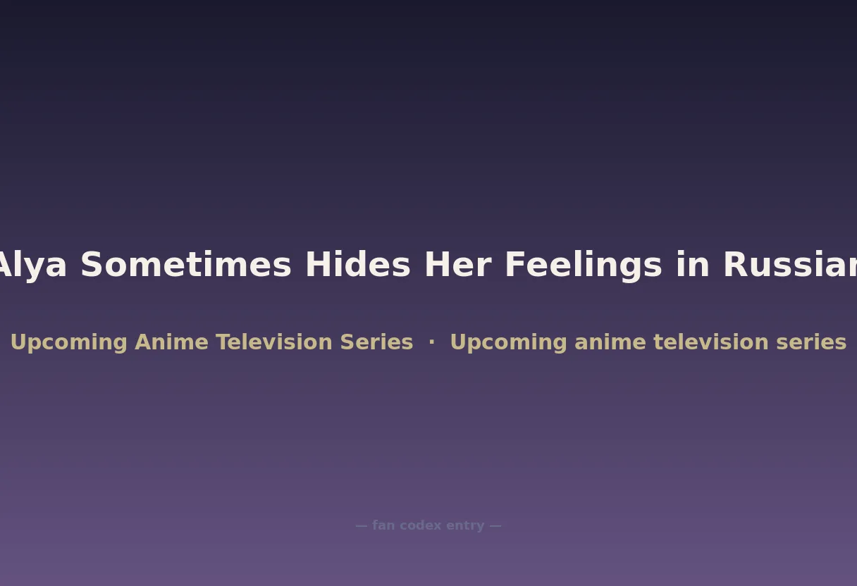 Alya Sometimes Hides Her Feelings in Russian
