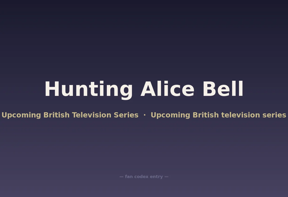Hunting Alice Bell