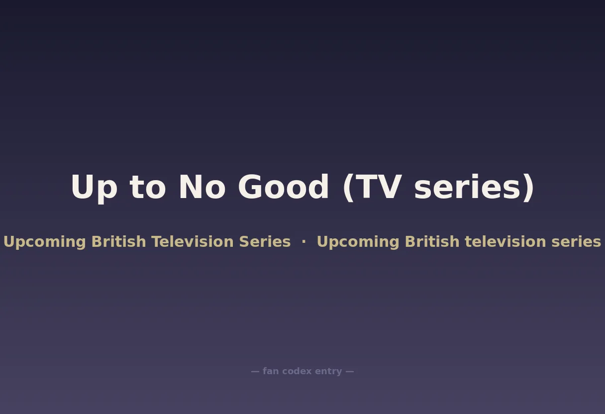 Up to No Good (TV series)