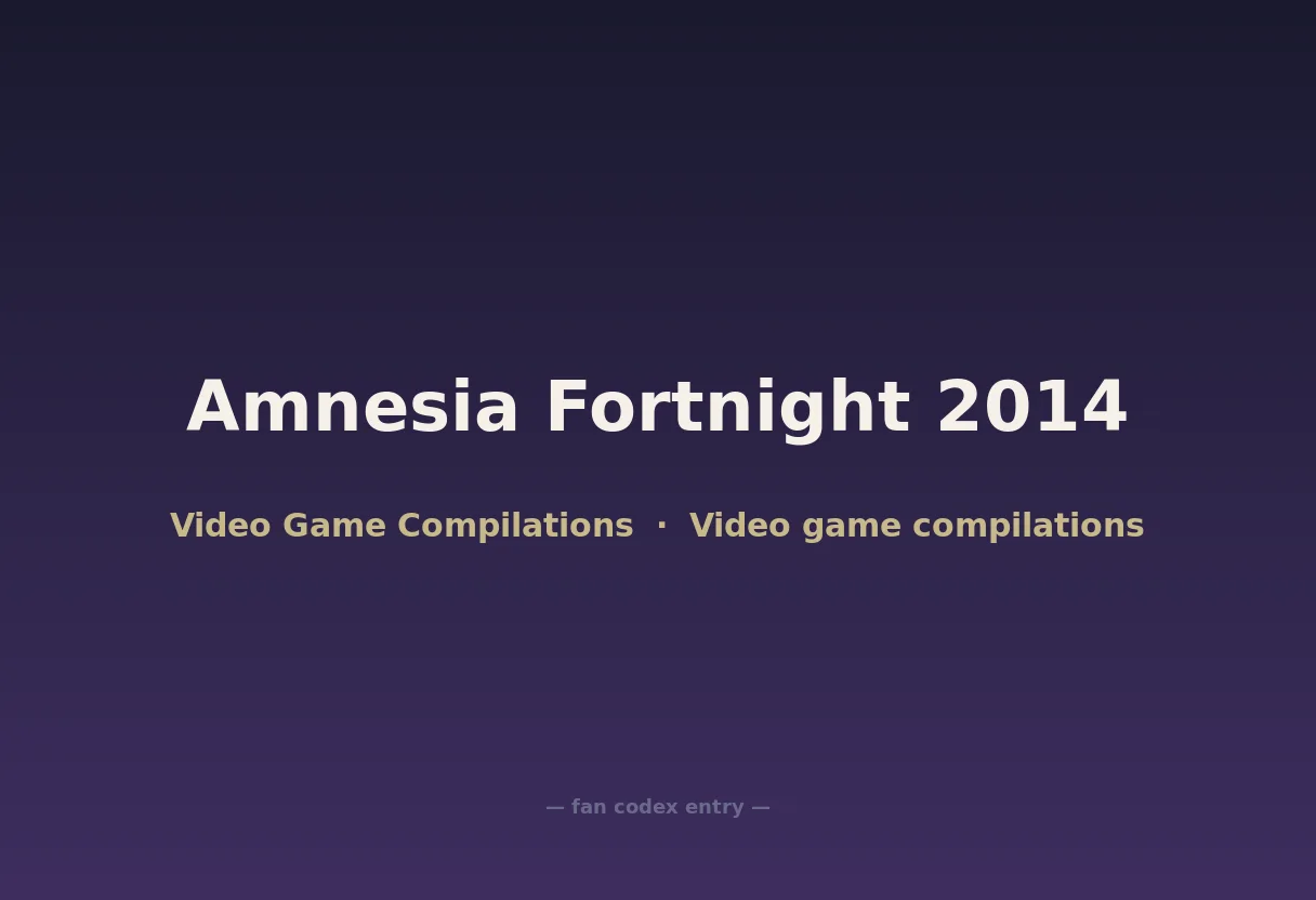 Amnesia Fortnight 2014