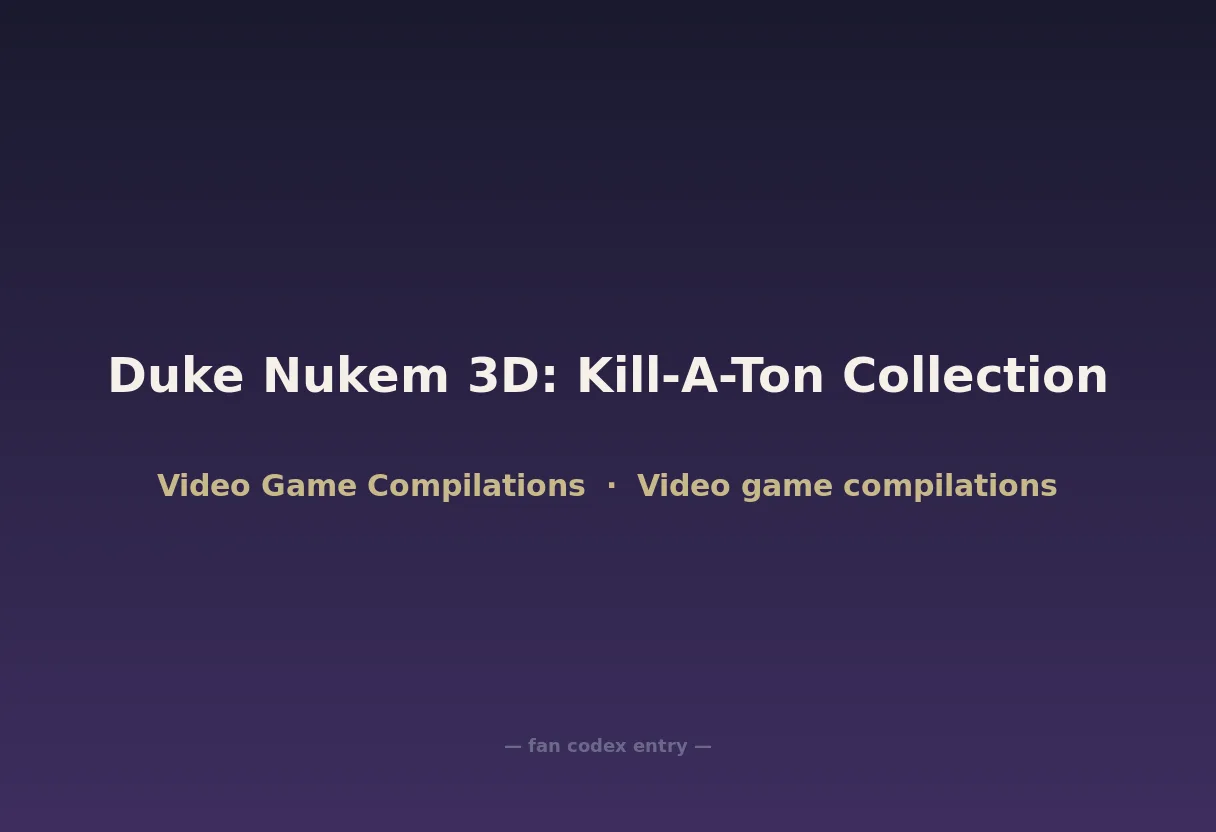 Duke Nukem 3D: Kill-A-Ton Collection