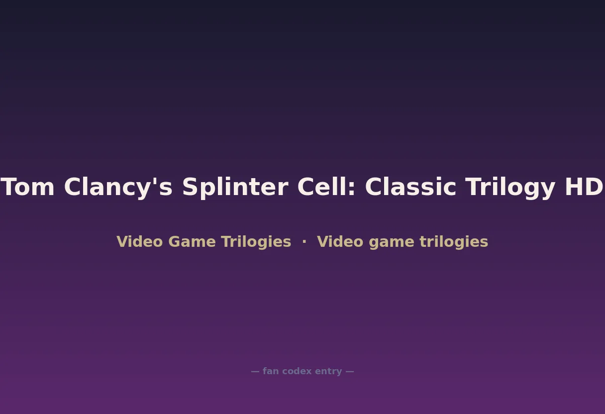 Tom Clancy's Splinter Cell: Classic Trilogy HD