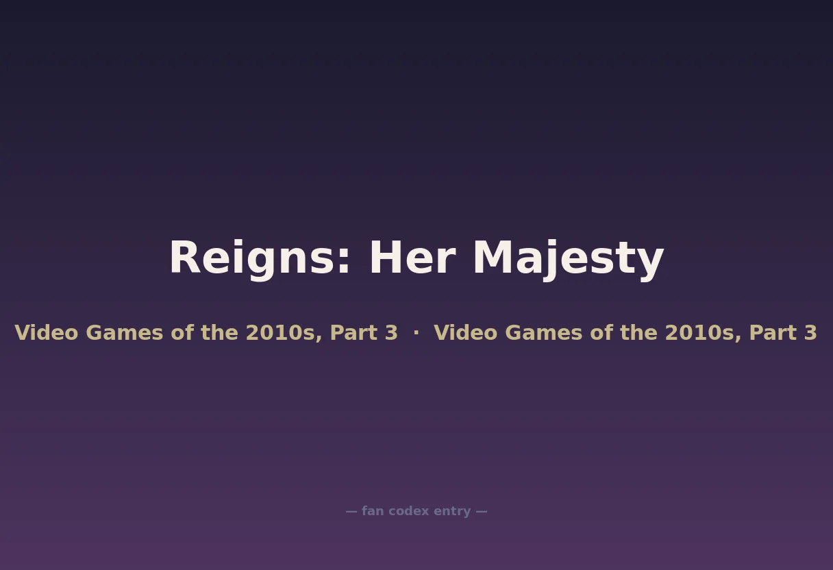 Reigns: Her Majesty
