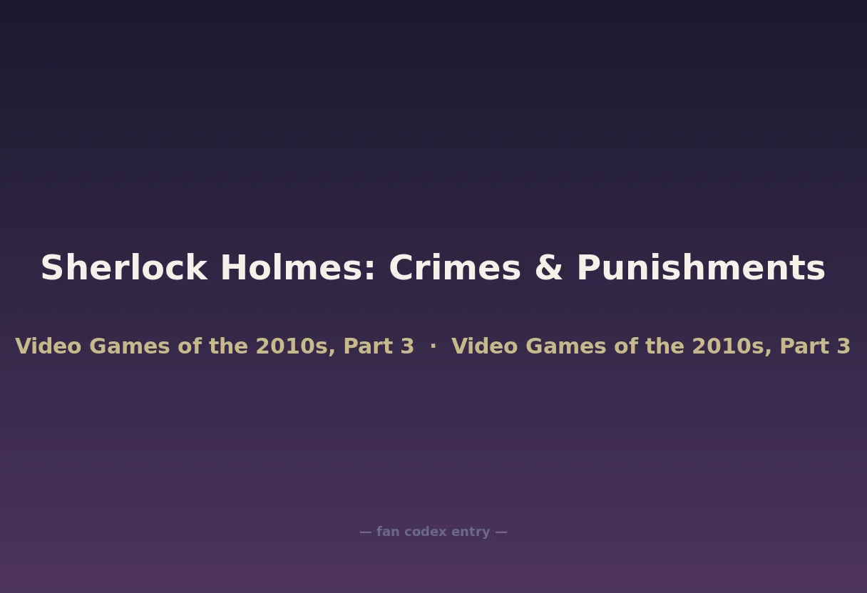 Sherlock Holmes: Crimes &amp; Punishments