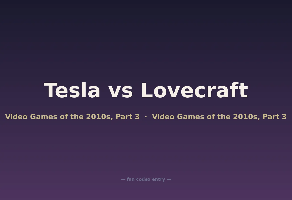 Tesla vs Lovecraft