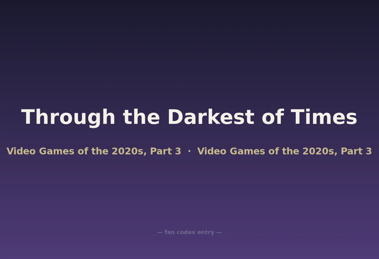 Through the Darkest of Times