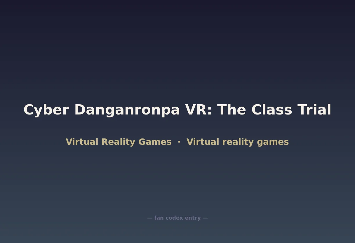 Cyber Danganronpa VR: The Class Trial