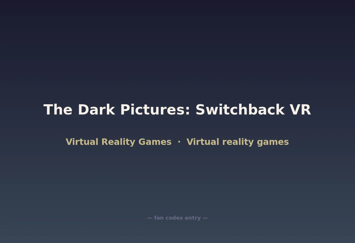 The Dark Pictures: Switchback VR