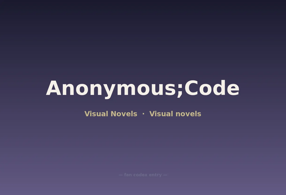 Anonymous;Code