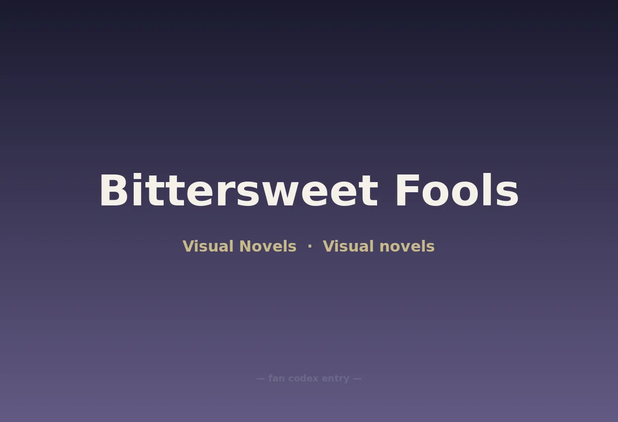 Bittersweet Fools