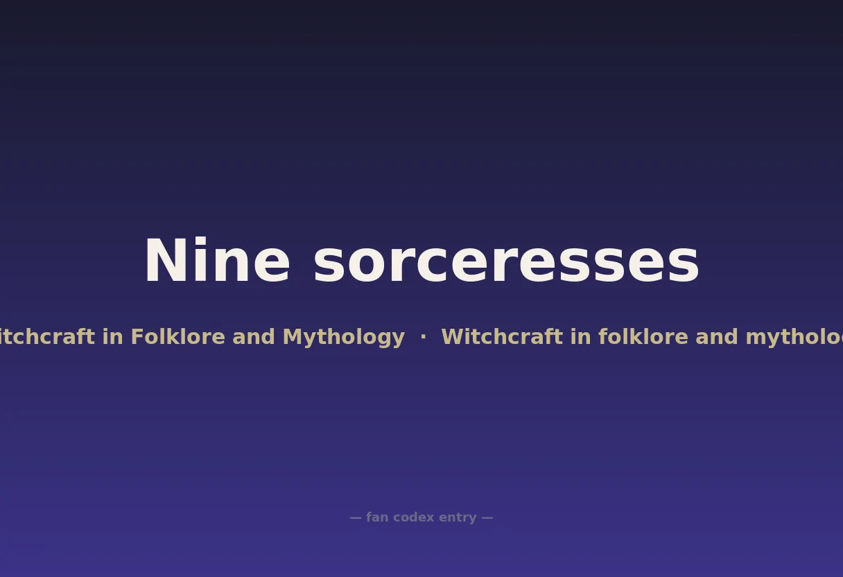 Nine sorceresses