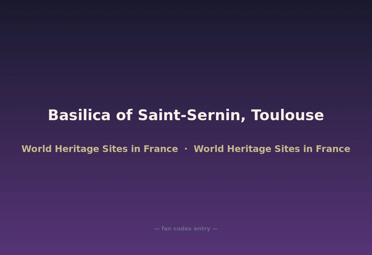 Basilica of Saint-Sernin, Toulouse