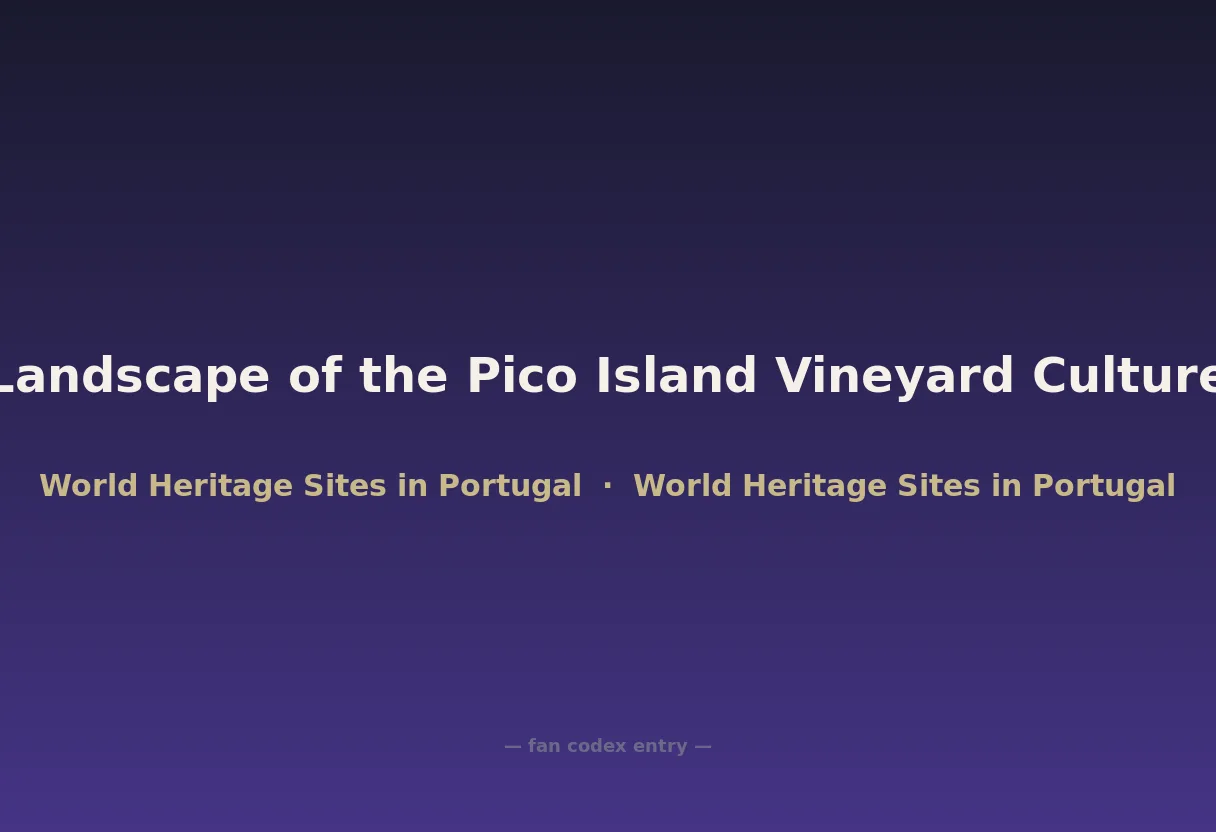 Landscape of the Pico Island Vineyard Culture