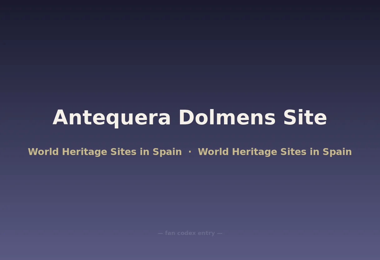 Antequera Dolmens Site