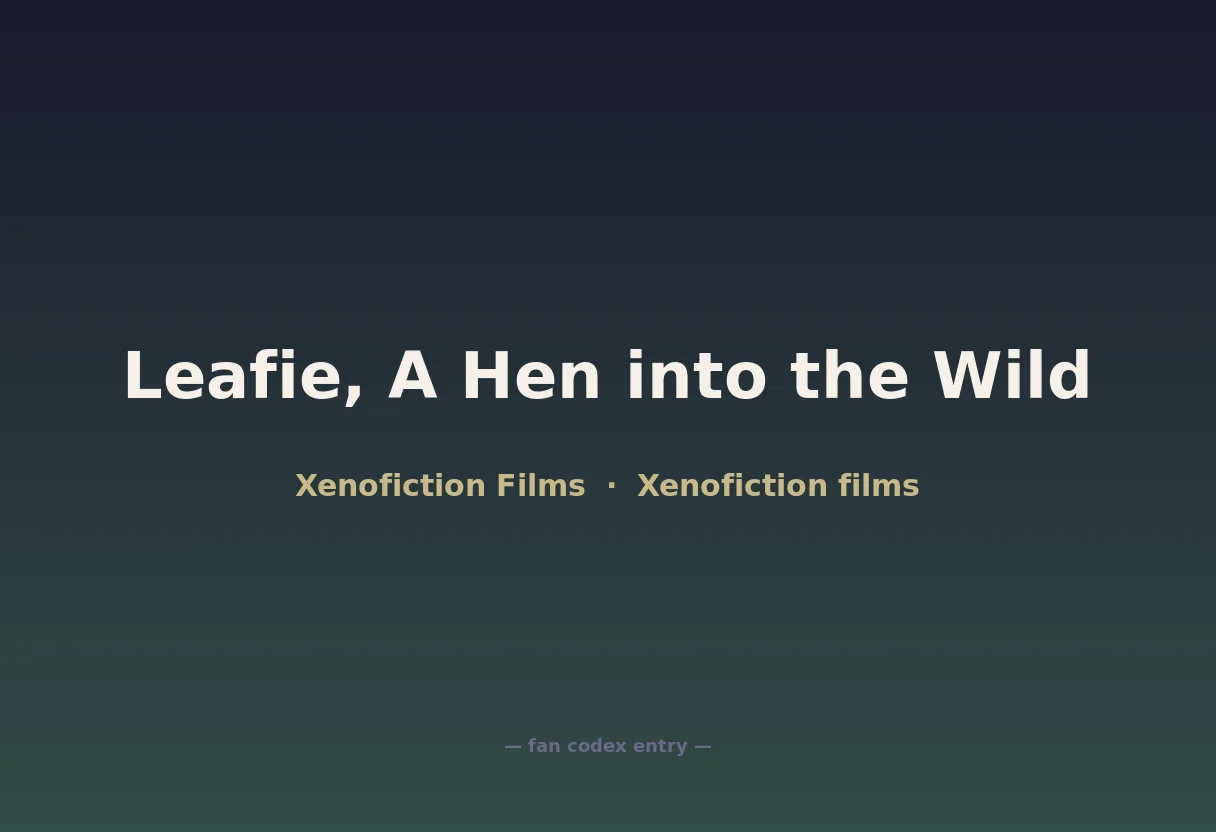 Leafie, A Hen into the Wild