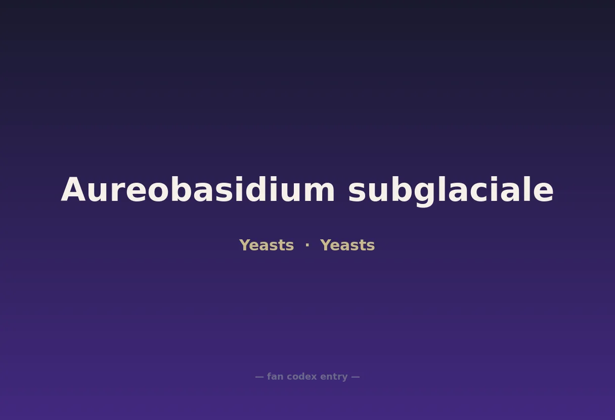 Aureobasidium subglaciale